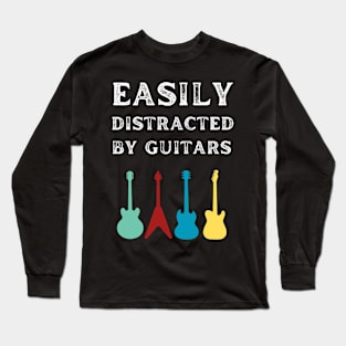 Easily Distracted by Guitars Long Sleeve T-Shirt